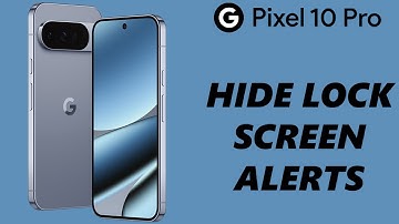 Google Pixel 10 Pro: How To Hide Notifications On Lock Screen