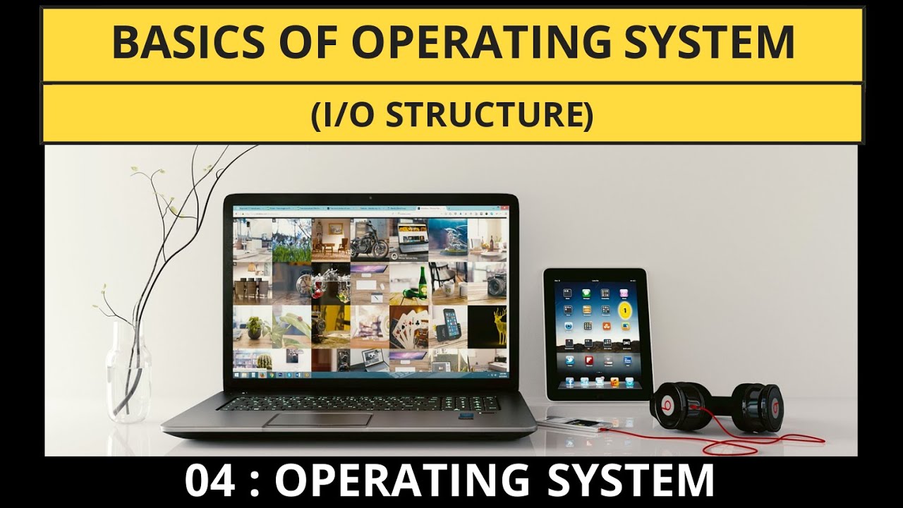 Basics of Operating System (I/O Structure) | I/O Structure | Device ...