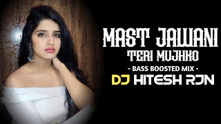 MAST_JAWANI_TERI_MUJHKO | Bass Boosted | CG MIX | DJ REMIX | DJ HITESH RJN x LALIT | 2k23