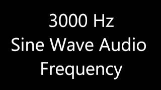 Video thumbnail of "3000 Hz 3 kHz Sine Wave Sound Frequency Tone"