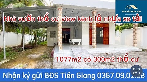 T.451_Bán 1077m2 nhà vườn ao cá thổ cư view kênh cặp lộ nhựa xe tải Thạnh Phú Châu Thành Tiền Giang