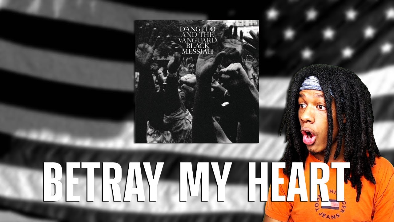 FIRST TIME HEARING D'Angelo & The Vanguard - Betray My Heart Reaction ...
