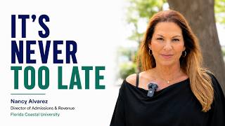 It's Never Too Late to Change Your Path Nancy Alvarez | Florida Coastal University