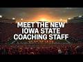 Meet the New Iowa State Coaching Staff | Coaching Staff Confirmed