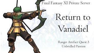 FFXI Ranger Artifact Quest AF3 - Unbridled Passion - Private Server