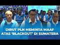 PLN Meminta Maaf dan Ungkap Penyebab Blackout Massal di Sumatera