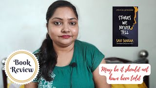 Stories we never tell by Savi Sharma | Book Review | Indian Author | *No Spoilers*