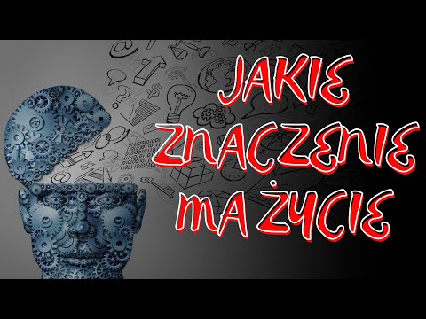 Wideo: Czym jest życie i jakie jest jego znaczenie?