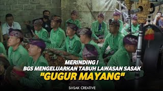 MERINDING ! BGS MENGELUARKAN GENDING LAWASAN SASAK |
