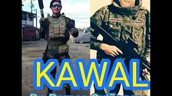 Kawal (I'm a Soldier) by Romeo Quiñones/ Thanks to Wilbert's Hard to Find Music Library Kawal (I'm a Soldier) by Romeo Quiñones/ Thanks to Wilbert's Hard to Find Music Library