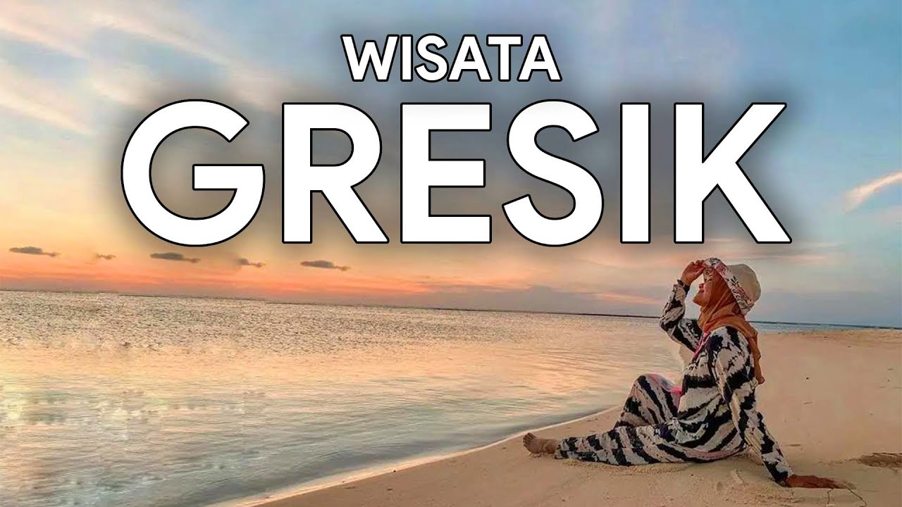 10 TEMPAT WISATA DI GRESIK 2023 TERBARU, Viral & Lagi Hits Paling Populer