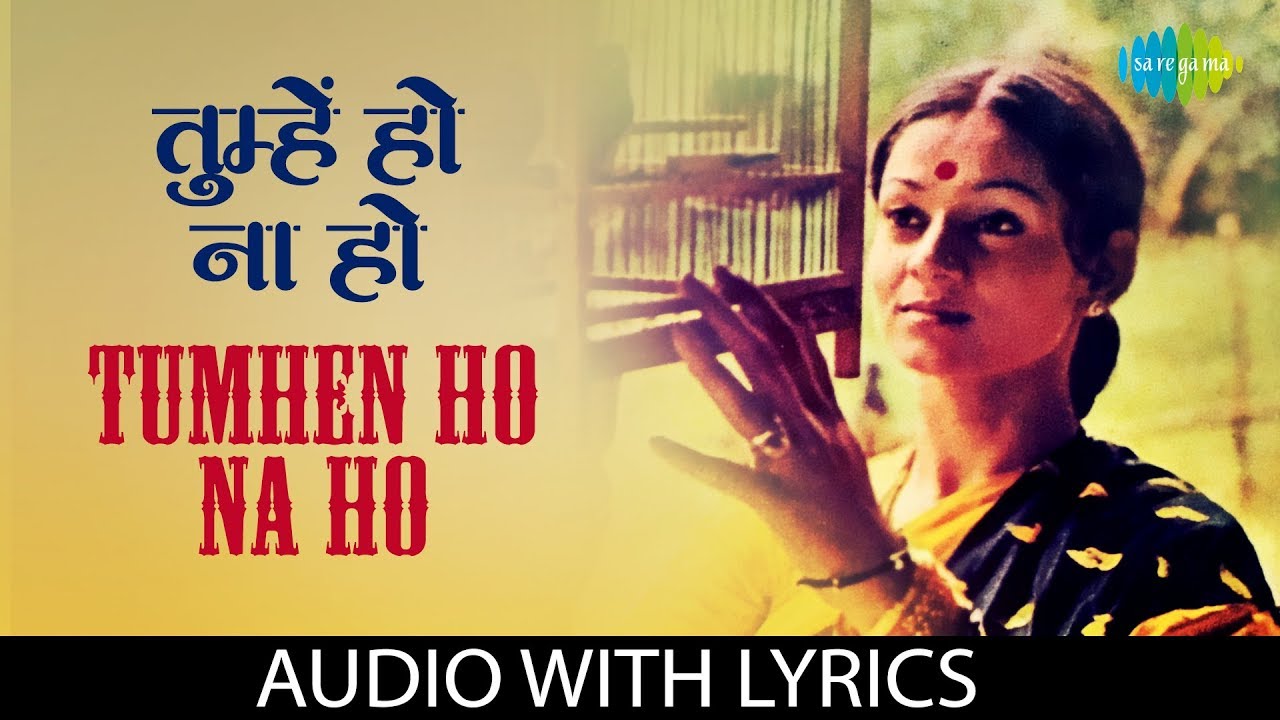Tumhen Ho Na Ho with lyrics | तुम्हें हो ना हो | Runa Laila | Gharaonda