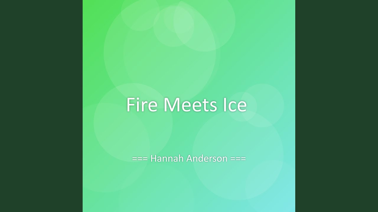 Fire Meets Ice