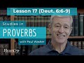 Studies in Proverbs: Lesson 17 (Deut. 6:6-9) | Paul Washer