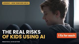 AI Risks Every Parent Should Know (and One Fix for Each) | How Your Kids Use AI, Lesson 3