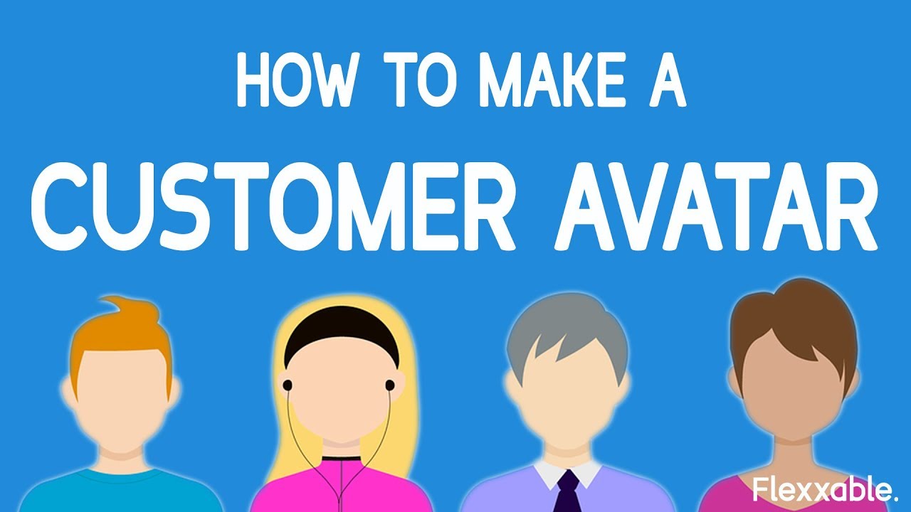 How To Find Your Ideal Customer (Avatars and Empathy Maps) - Flexxable
