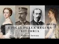 I Figli della Regina Vittoria - parte 3