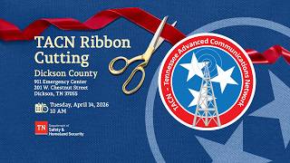 Dickson County, TN Joins TACN 4.14.26