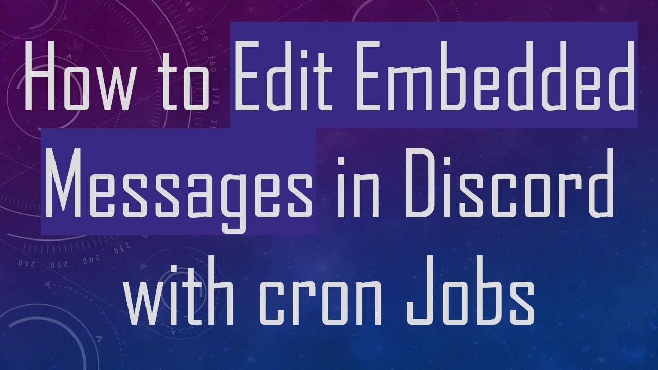 How to Edit Embedded Messages in Discord with cron Jobs