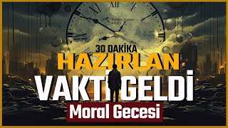 DEĞİŞMEYE HAZIR MISIN ?  | BU 30 DK İNŞALLAH SANA İYİ GELECEK !