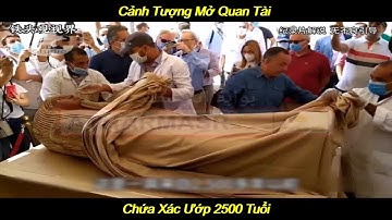 Cảnh Tượng Mở Quan Tài Chứa Xác Ướp 2500 Tuổi | Giải Trí Mỗi Ngày