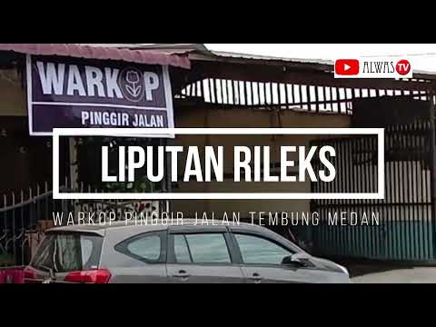 Liputan Deal-Channel, Rileks dalam warkop pinggir jalan Tembung Medan