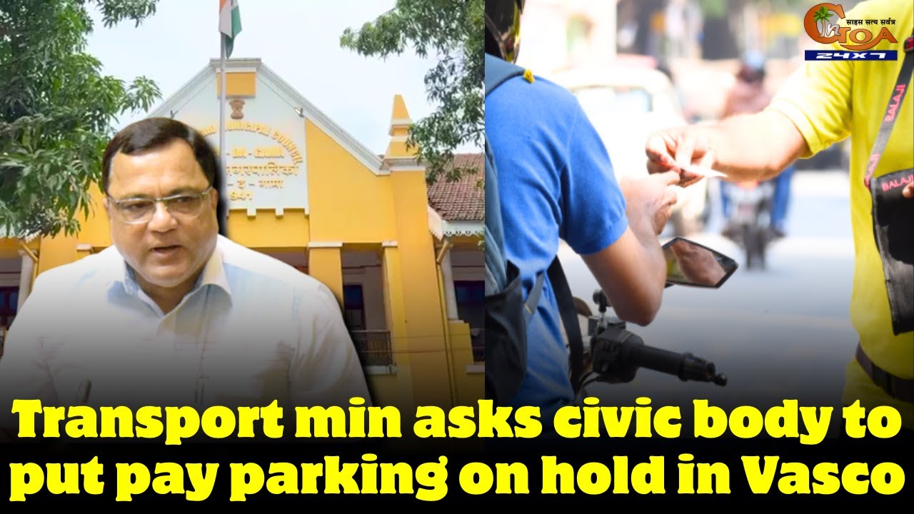 Transport min asks civic body to put pay parking on hold in Vasco