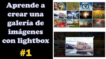 Aprende a crear una galería de imágenes con lightbox | HTML, CSS y JavaScript | #1