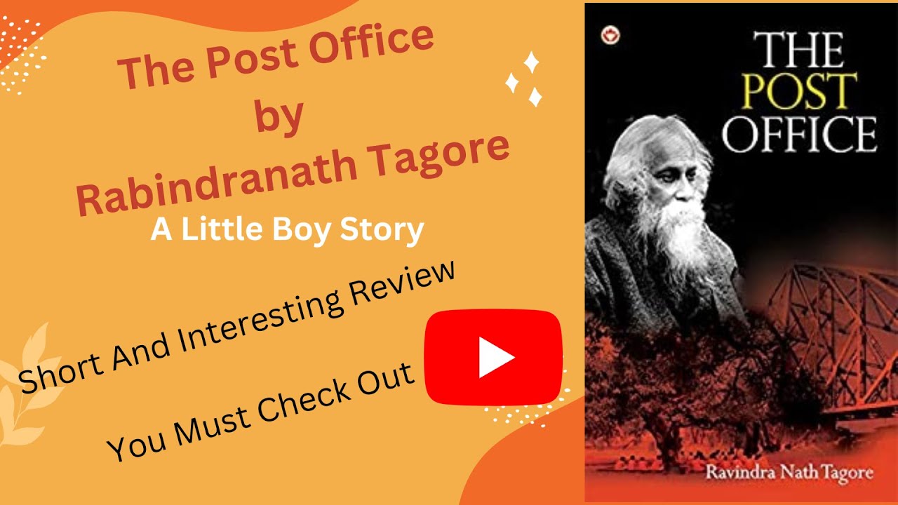 The Post Office By Rabindranath Tagore Rabindranath Tagore youtube the-post-office-by-rabindranath-tagore-rabindranath-tagore-youtube