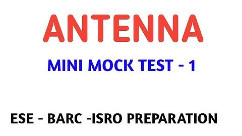 ANTENNA IMPORTANT MCQ MINI MOCK TEST 1 || ESE || ISRO || BARC ELECTRONICS PREPARATION