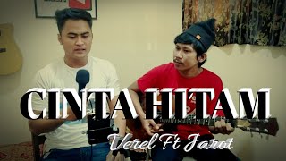 CINTA HITAM (Cover) Verel Ft Jarot