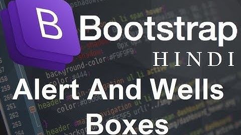 Bootstrap for beginners   9   Alert And Wells  Boxes ( हिन्दी)