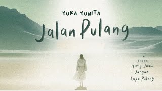 Yura Yunita - Jalan Pulang