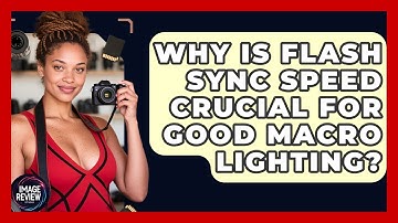 Why Is Flash Sync Speed Crucial For Good Macro Lighting? - Image Review Studio