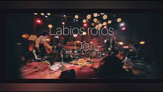 Video thumbnail of "Labios Rotos de Zoé Letra"