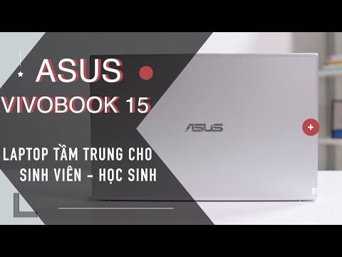 ASUS VIVOBOOK 15 – CHIẾC LAPTOP TẦM TRUNG CHO SINH VIÊN HỌC ONLINE | TIN HỌC NGÔI SAO