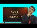 Vu (50 inches) 4K Cinema TV - Better than Mi TV 4X?