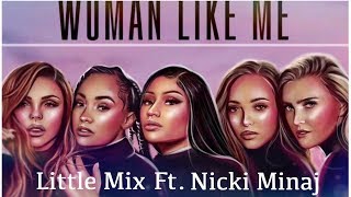 Little Mix ft. Nicki Minaj - Woman Like Me (lyrics)