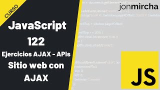 Curso JavaScript: 122. Ejercicios AJAX - APIs: Sitio web con AJAX - #jonmircha