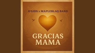 Gracias Mama feat Mapleblaq Band