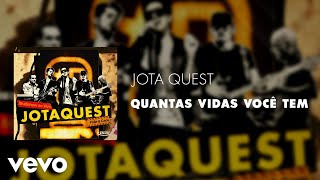 Jota Quest - Quantas Vidas Você Tem (Versão Estúdio (Áudio Oficial))
