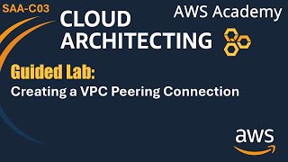 Guided lab: Creating a VPC Peering Connection - AWS Cloud Architecting SAA-C03 Profile
