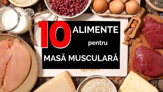 10 alimente pentru masă musculară