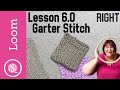 6.0 How to Loom Knit | Garter Stitch | Basic Dishcloth & Coasters Patterns (Right Handed)
