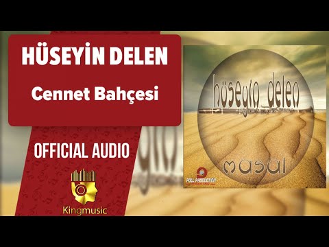 Hüseyin Delen - Cennet Bahçesi - ( Official Audio )