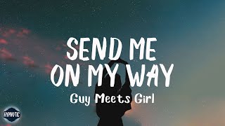 Video thumbnail of "Guy Meets Girl - Send Me On My Way (Lyrics) | I would like to reach out my hand"