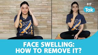 Face Swelling: How to remove it? | Swelling | Health | Fitness