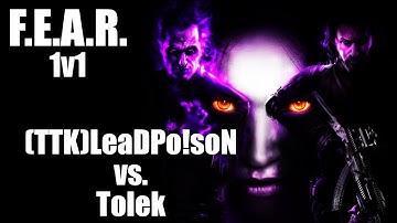 F.E.A.R. 1v1 (TTK)LeaDPo!soN vs. Tolek