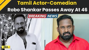 Popular Tamil Actor & Comedian Robo Shankar Dies At 46 In Chennai, Shocks South Film Industry & Fans