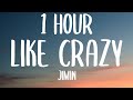 Jimin - Like Crazy (English Version) (1 HOUR/Lyrics)